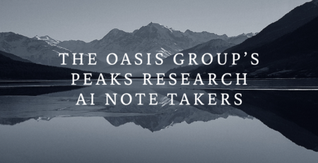 The Oasis Group's Peaks Research for AI Note Takers