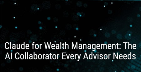 Advisorpedia: Claude For Wealth Management: The AI Collaborator Every Advisor Needs