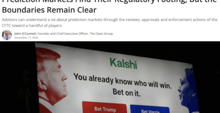 WealthManagement.com: Prediction Markets Find Their Regulatory Footing, But the Boundaries Remain Clear