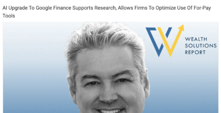 John O'Connell Published in Wealth Solutions Report: Google Finance Brings Sophisticated Research Tools Without The Enterprise Price Tag