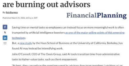 John O'Connell Quoted in Financial Planning Magazine: The AI tools meant to save time are burning out advisors