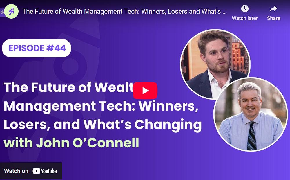 John O'Connell Interviewed on The Investipal Podcast: The Future of Wealth Management Tech: Winners, Losers, and What's Changing