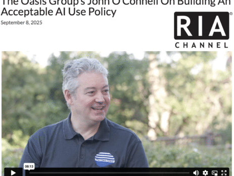 The Oasis Group’s John O’Connell On Building An Acceptable AI Use Policy RIA Channel