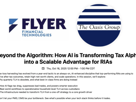Flyer FT logo The Oasis Goup logo Beyond the Algorithm: How AI is Transforming Tax Alpha into a Scalable Advantage for RIAs