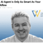 John O'Connell Published in Wealth Solutions Report: The AI Agent Is Only As Smart As Your Workflow