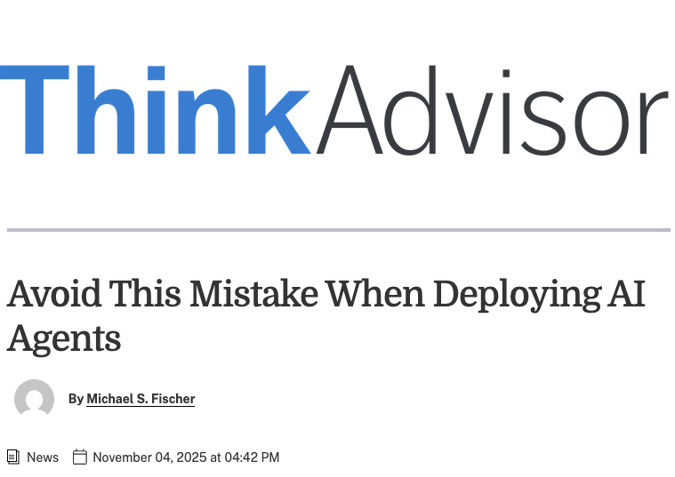 ThinkAdvisor Avoid This Mistake When Deploying AI Agents