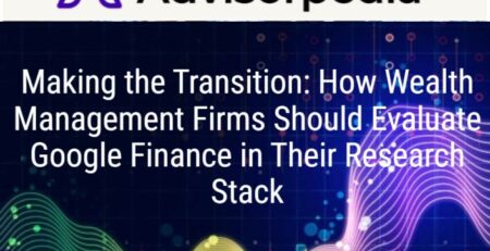 John O'Connell Published in Advisorpedia: Making the Transition: How Wealth Management Firms Should Evaluate Google Finance in Their Research Stack