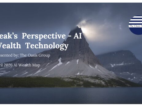 AI WealthTech Map: The Oasis Group’s Peaks Perspective on AI Wealth Technology April 2026