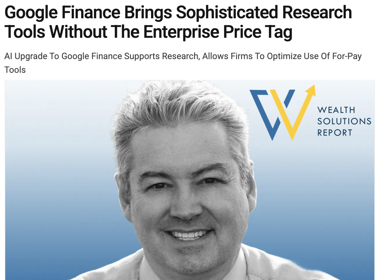 John O'Connell Published in Wealth Solutions Report: Google Finance Brings Sophisticated Research Tools Without The Enterprise Price Tag
