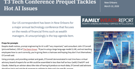 John O’Connell Featured in Family Wealth Report: T3 Tech Conference Prequel Tackles Hot AI Issues