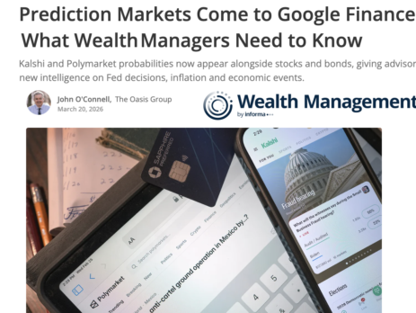 John O'Connell Published in Wealth Management: Prediction Markets Come to Google Finance: What Wealth Managers Need to Know
