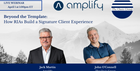 Webinar with Amplify: Beyond the Template: How RIAs Build a Signature Client Experience