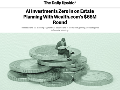 John O'Connell Quoted in The Daily Upside: AI Investments Zero In on Estate Planning With Wealth.com’s $65M Round