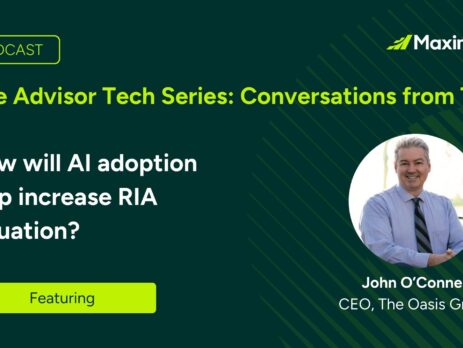 John O'Connell Interviewed on Maximizer's The Advisor Tech Series - Conversations from T3: How will AI adoption help increase RIA valuation?