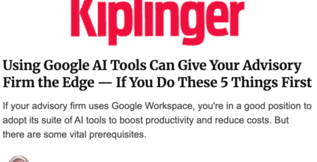 Using Google AI Tools Can Give Your Advisory Firm the Edge — If You Do These 5 Things First