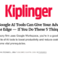 Using Google AI Tools Can Give Your Advisory Firm the Edge — If You Do These 5 Things First