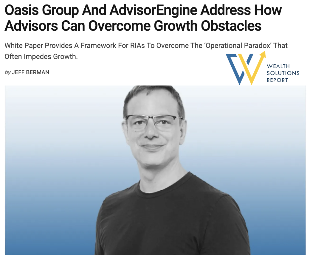 Oasis Group and AdvisorEngine Address How Advisors Can Overcome Growth Obstacles