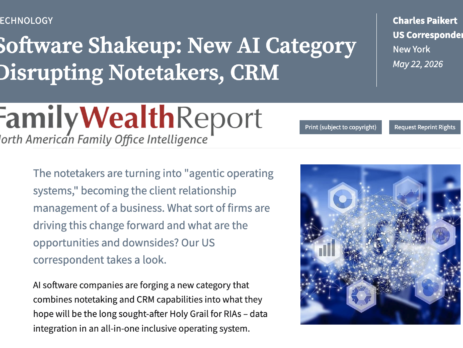 Family Wealth Report: Software Shakeup: New AI Category Disrupting Notetakers, CRM
