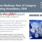 Family Wealth Report: Software Shakeup: New AI Category Disrupting Notetakers, CRM